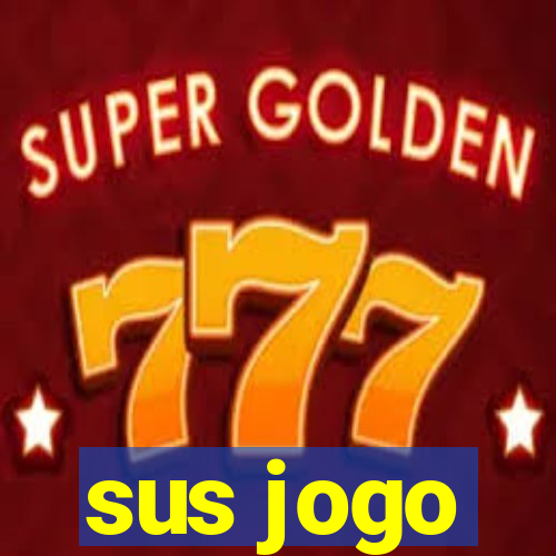 sus jogo